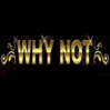 Why Not Club